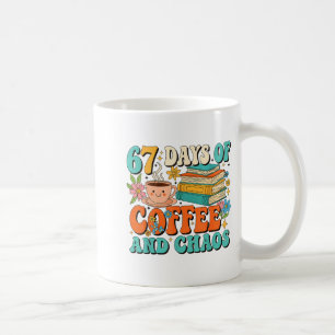 67 Days Of Coffee And Chaos Lover Funny 67 Meme Si Mug