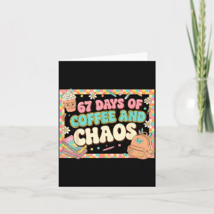 67 Days Of Coffee Teachers Retro School Six Seven Card