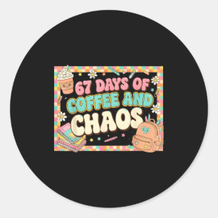 67 Days Of Coffee Teachers Retro School Six Seven  Classic Round Sticker