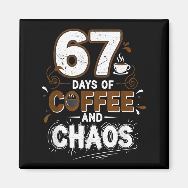 67 Days Of Coffee Teachers Retro School Six Seven  Magnet (Front)