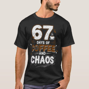 67 Days Of Coffee Teachers Retro School Six Seven T-Shirt