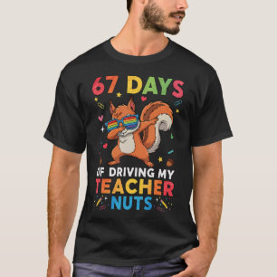 67 Days Of Driving My Teacher Nuts Funny Dabbing S T-Shirt
