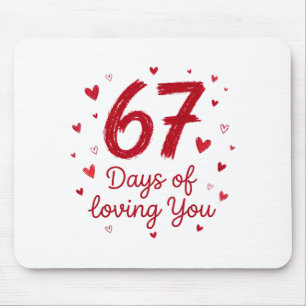 67 Days Of Loving You Funny Couple Valentine Mouse Pad