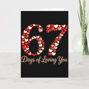 67 Days Of Loving You Valentine Day Heart Six Seve Card