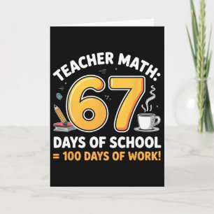 67 Days Of School = 100 Funny Six Seven Meme Teach Card
