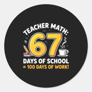 67 Days Of School = 100 Funny Six Seven Meme Teach Classic Round Sticker
