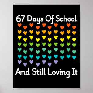 67 Days Of School And Still Loving It Rainbow Hear Poster