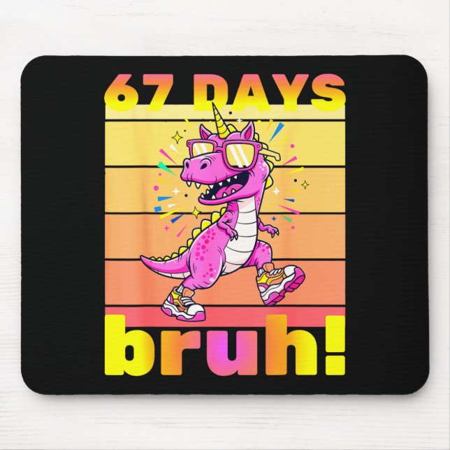 67 Days Of School Bruh Funny Kids Girls Dinosaur U Mouse Pad (Front)