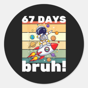 67 Days Of School Bruh Funny Meme Kids Dabbing Ast Classic Round Sticker
