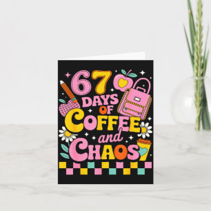 67 Days Of School Coffee Lover 67th Day Of School Card