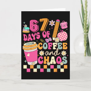 67 Days Of School Coffee Lover 67th Day Of School Card