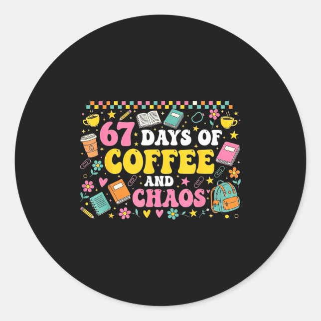 67 Days Of School Coffee Lover Teachers Retro Six  Classic Round Sticker (Front)