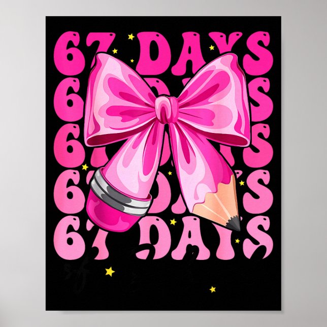 67 Days Of School Coquette Bow Six Seven Meme Teac Poster (Front)