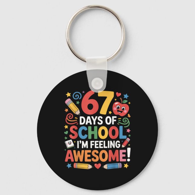 67 Days Of School Feeling Awesome Meme 100th Day O Key Ring (Front)