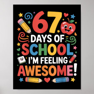 67 Days Of School Feeling Awesome Meme 100th Day O Poster