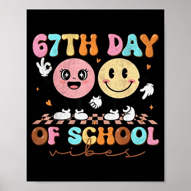 67 Days Of School For Girls Boy Kids Teacher Six S Poster (Front)
