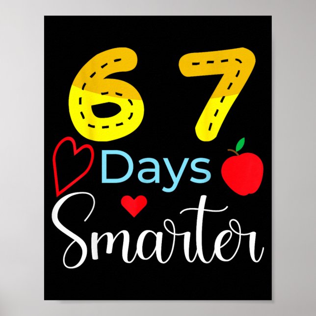 67 Days Of School Funny 67 Days Smarter Student Te Poster (Front)