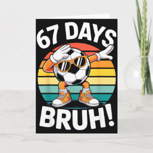 67 Days Of School Funny Bruh Teacher Kids Dabbing  Card