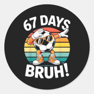 67 Days Of School Funny Bruh Teacher Kids Dabbing Classic Round Sticker