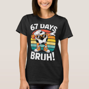 67 Days Of School Funny Bruh Teacher Kids Dabbing T-Shirt