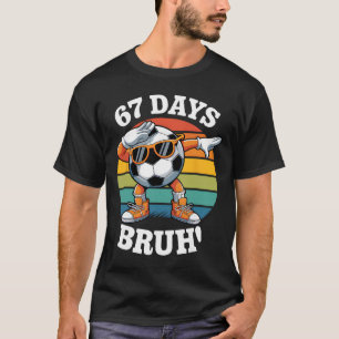 67 Days Of School Funny Bruh Teacher Kids Dabbing T-Shirt