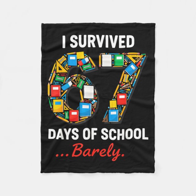 67 Days Of School Funny I Survived Six Seven Meme  Fleece Blanket (Front)