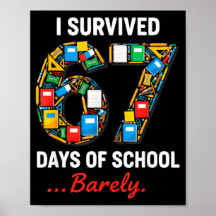 67 Days Of School Funny I Survived Six Seven Meme  Poster