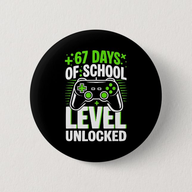 67 Days Of School Level Unlocked 67 Meme Gamer  6 Cm Round Badge (Front)