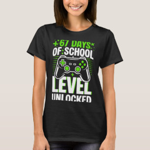 67 Days Of School Level Unlocked 67 Meme Gamer  T-Shirt