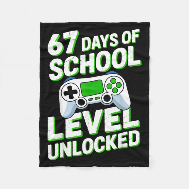 67 Days Of School Level Unlocked Gamers Back To Sc Fleece Blanket (Front)