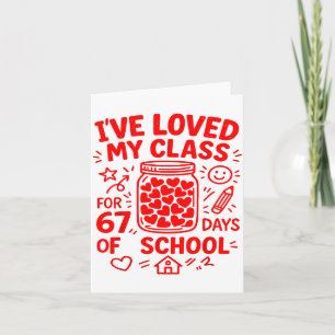 67 Days Of School Loved My Cl Funny Valentine Teac Card