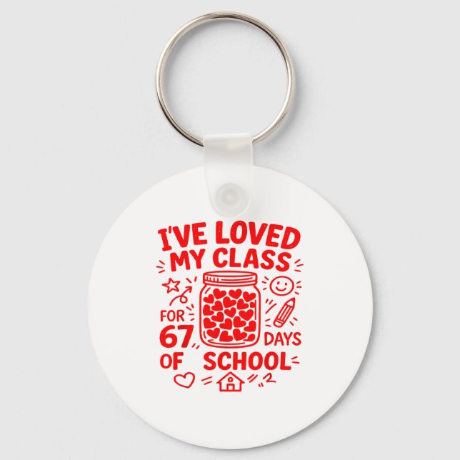 67 Days Of School Loved My Cl Funny Valentine Teac Key Ring (Front)