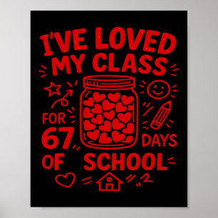 67 Days Of School Loved My Cl Funny Valentine Teac Poster