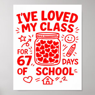 67 Days Of School Loved My Cl Funny Valentine Teac Poster