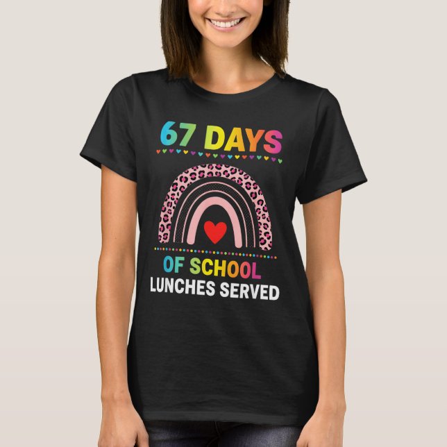 67 Days Of School Lunches Served 6 7 Meme Rainbow  T-Shirt (Front)