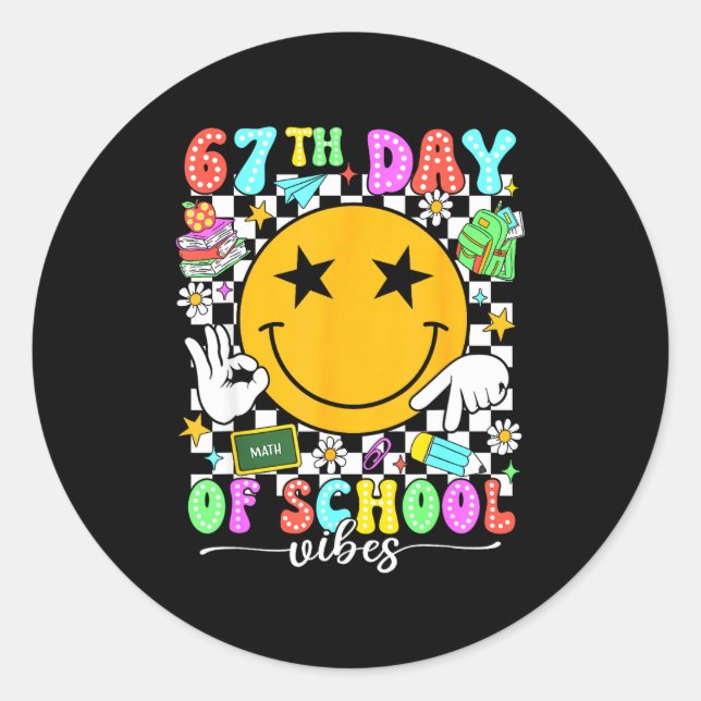 67 Days Of School Meme 100th Day Of School Vibes S Classic Round Sticker (Front)