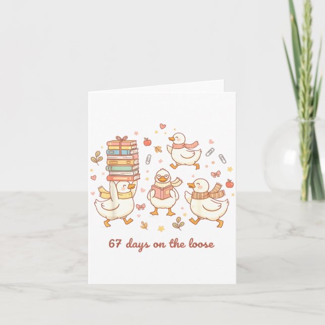 67 Days On The Loose Funny Goose 67 Meme For Teach Card (Front)