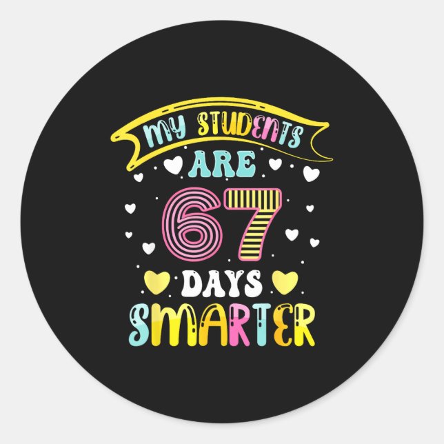 67 Days Smarter 67 Days Of School 6 7 Meme Teacher Classic Round Sticker (Front)