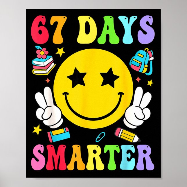 67 Days Smarter 67 Days Of School Teacher Student  Poster (Front)