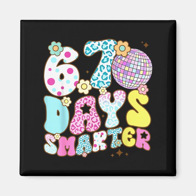 67 Days Smarter 67 Days School Teacher Students Me Magnet (Front)