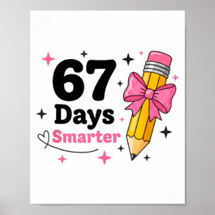 67 Days Smarter Bow Kids Teachers 67 Meme Humor Fu Poster