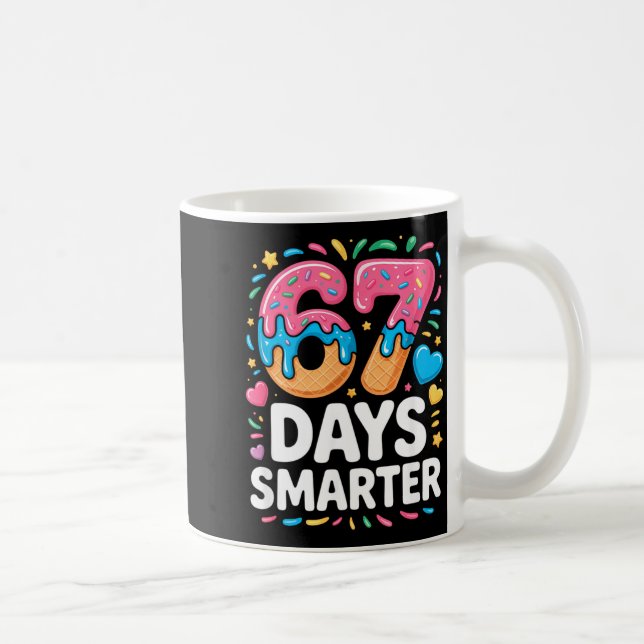 67 Days Smarter Drip Kids Teachers 67 Meme Humor F Coffee Mug (Right)