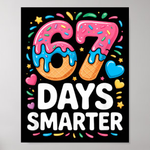 67 Days Smarter Drip Kids Teachers 67 Meme Humor F Poster