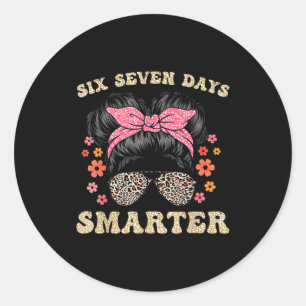 67 Days Smarter Messy Bun Six Seven 67th Day Of Sc Classic Round Sticker