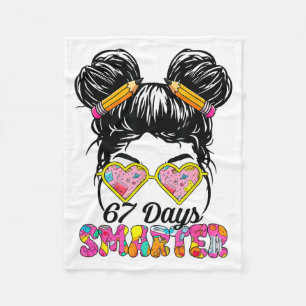 67 Days Smarter Messy Bun Six Seven 67th Day Of Sc Fleece Blanket