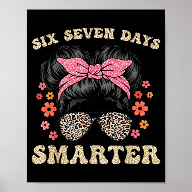 67 Days Smarter Messy Bun Six Seven 67th Day Of Sc Poster (Front)