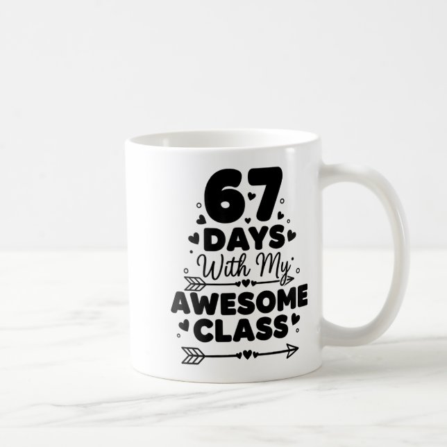 67 Days With My Awesome Cl Funny 67 Teacher Studen Coffee Mug (Right)