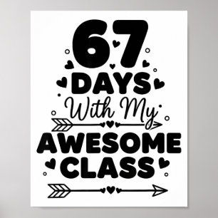 67 Days With My Awesome Cl Funny 67 Teacher Studen Poster