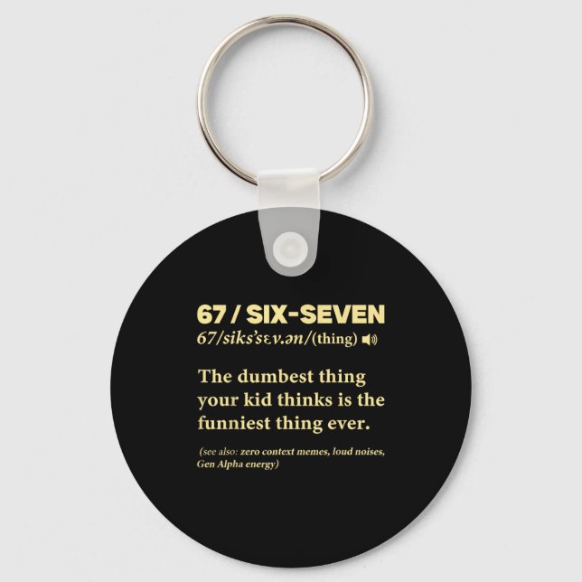 67 Definition Meaning Six Seven Funny Meme Teacher Key Ring (Front)