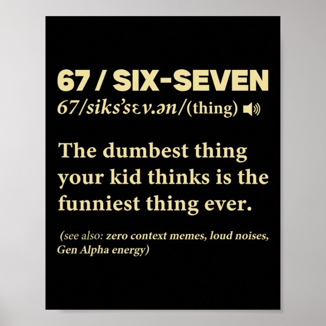 67 Definition Meaning Six Seven Funny Meme Teacher Poster (Front)
